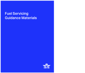 Fuel Servicing Guidance Materials